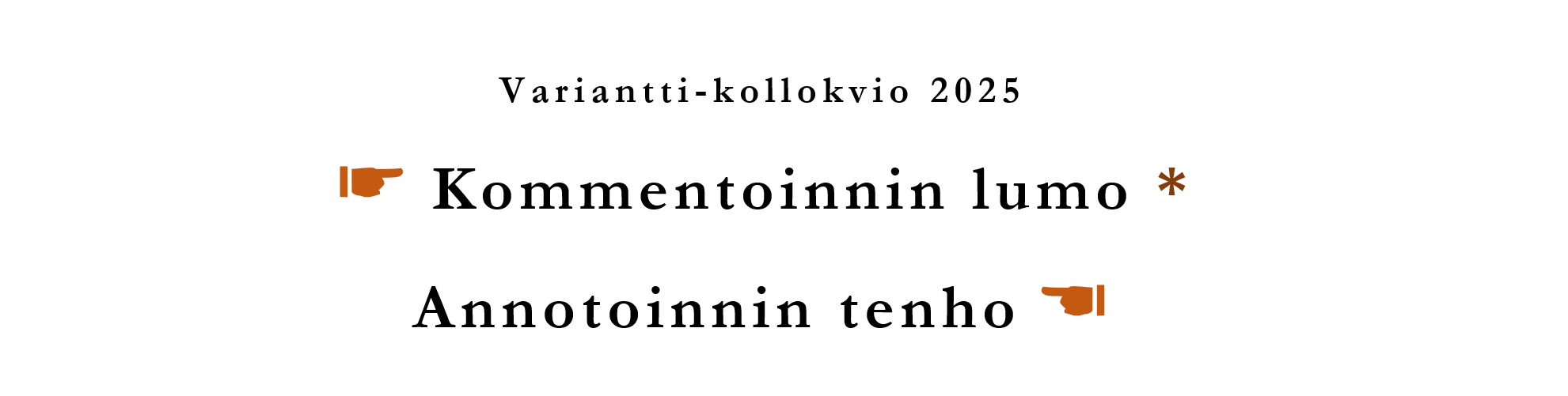 Variantti-Kollokvio 2025 Komentoinnin lumo annotoinnin tenho